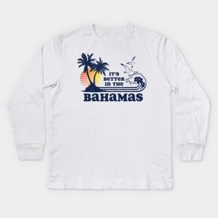 It's Better in the Bahamas Vintage 80s 70s Kids Long Sleeve T-Shirt